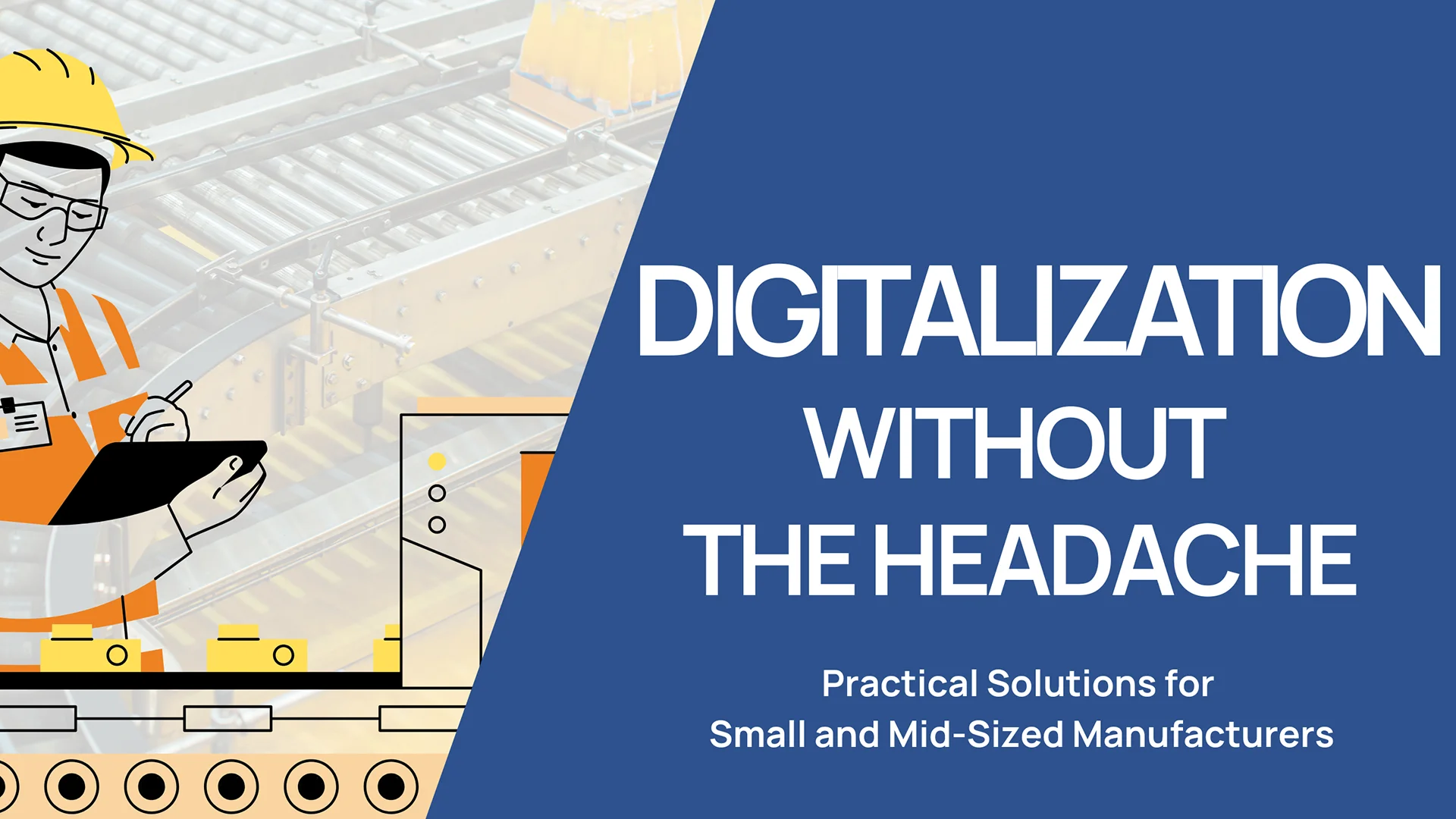 Digitalization Without the Headache: Simple Tech Even Small Manufacturers Can Use to Save Money
