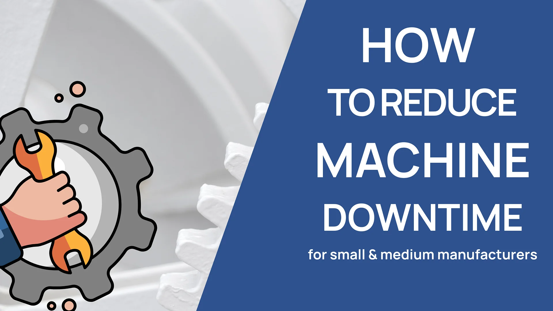 [Guide] How to Reduce Machine Downtime: Strategies for SMBs