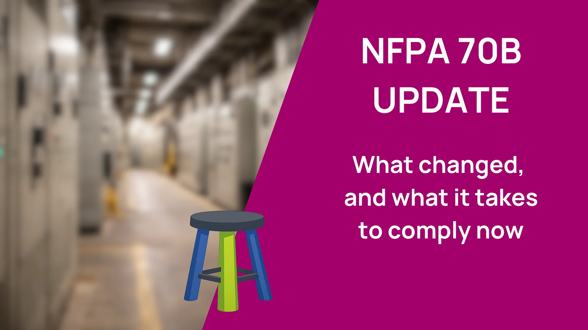 NFPA 70B update, in brief: what changed, and what it takes to comply now